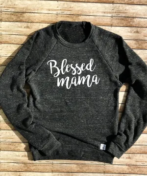 Blessed Mama Sweatshirt - Mom Sweatshirt