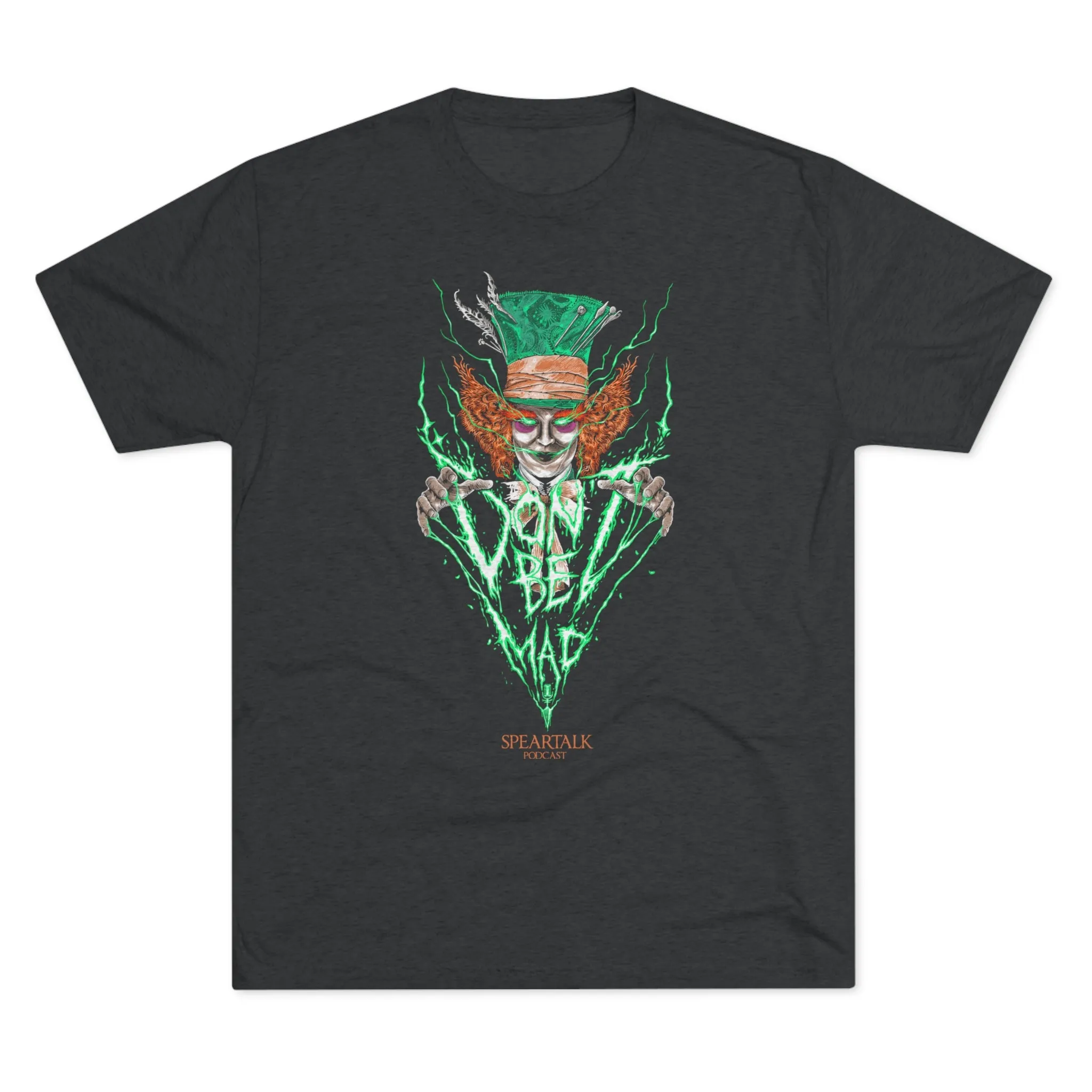 Don’t Be Mad Unisex Tri-Blend Crew Tee