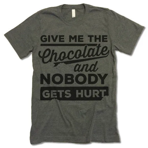 Give Me The Chocolate And Nobody Gets Hurt T Shirt