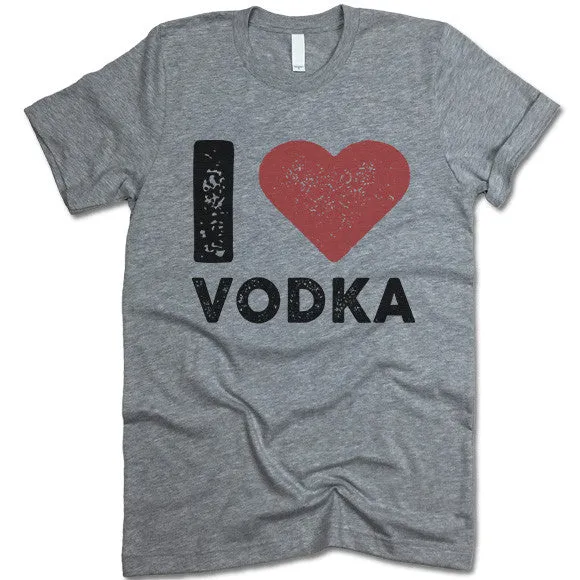 I Love Vodka T Shirt
