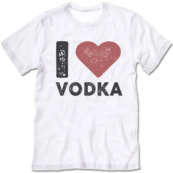 I Love Vodka T Shirt