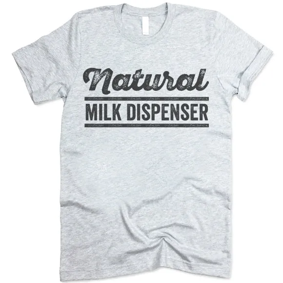 Natural Milk Dispenser T-Shirt