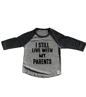 Toddler Baseball Tee Triblend I Still Live With My Parents
