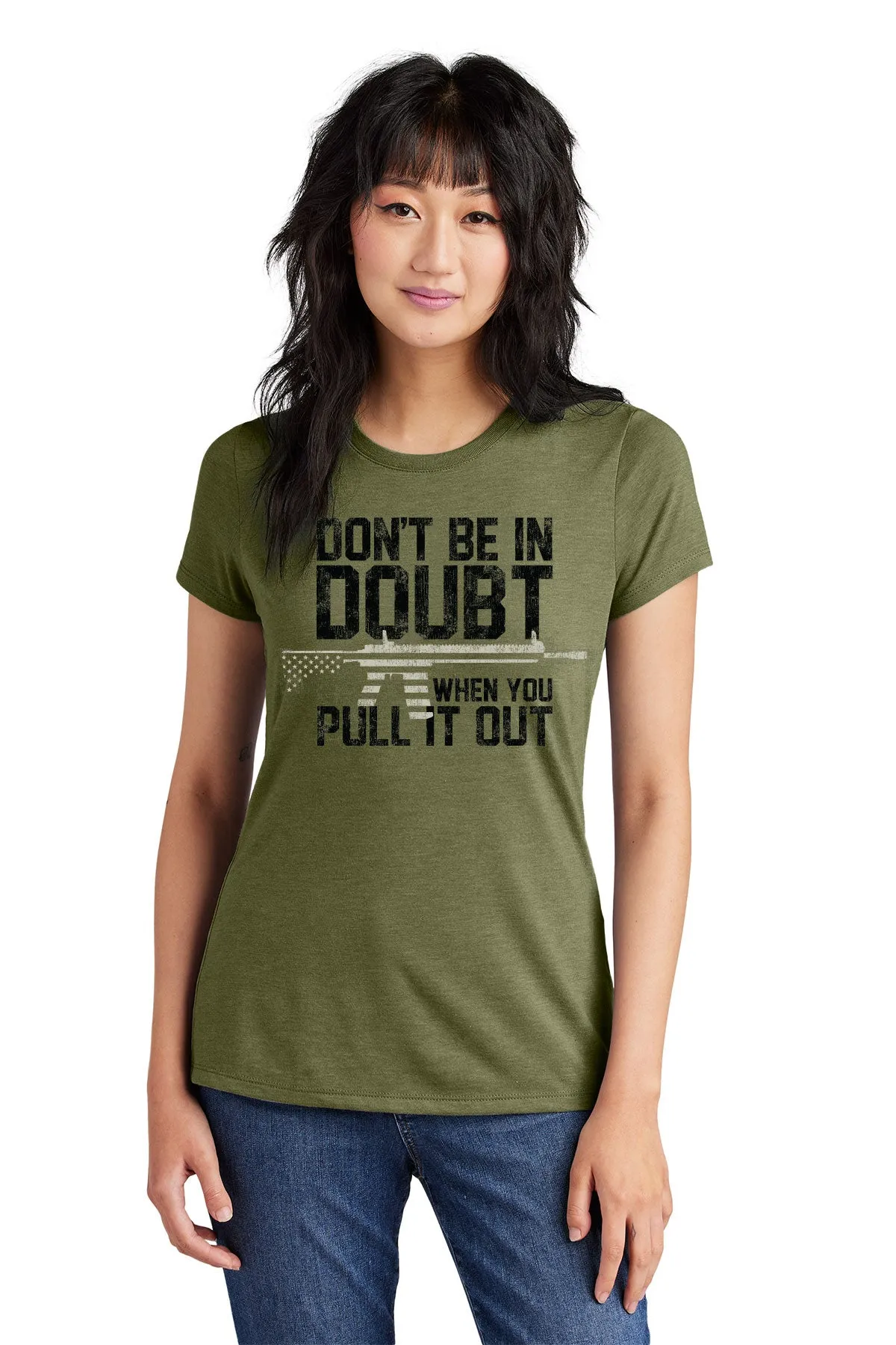 Women's Don't Be In Doubt When You Pull It Out T-Shirt