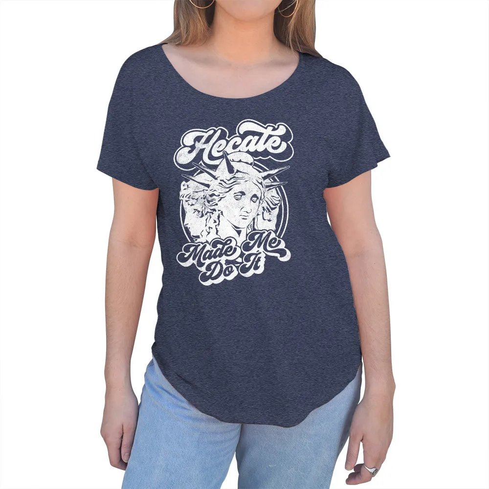 Women's Hecate Made Me Do It Scoop Neck T-Shirt