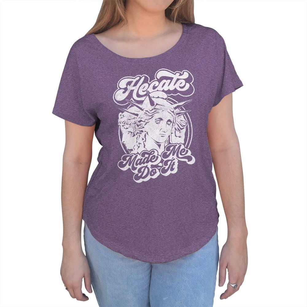 Women's Hecate Made Me Do It Scoop Neck T-Shirt