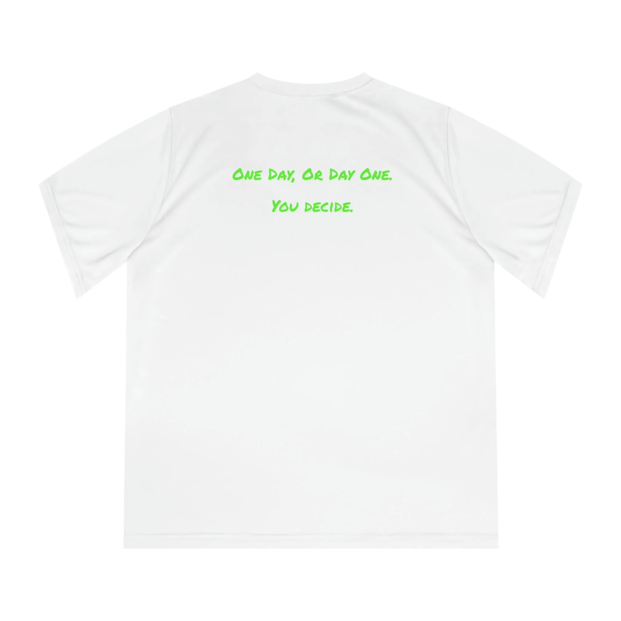 You Decide Quote Sweat Wicking Tee