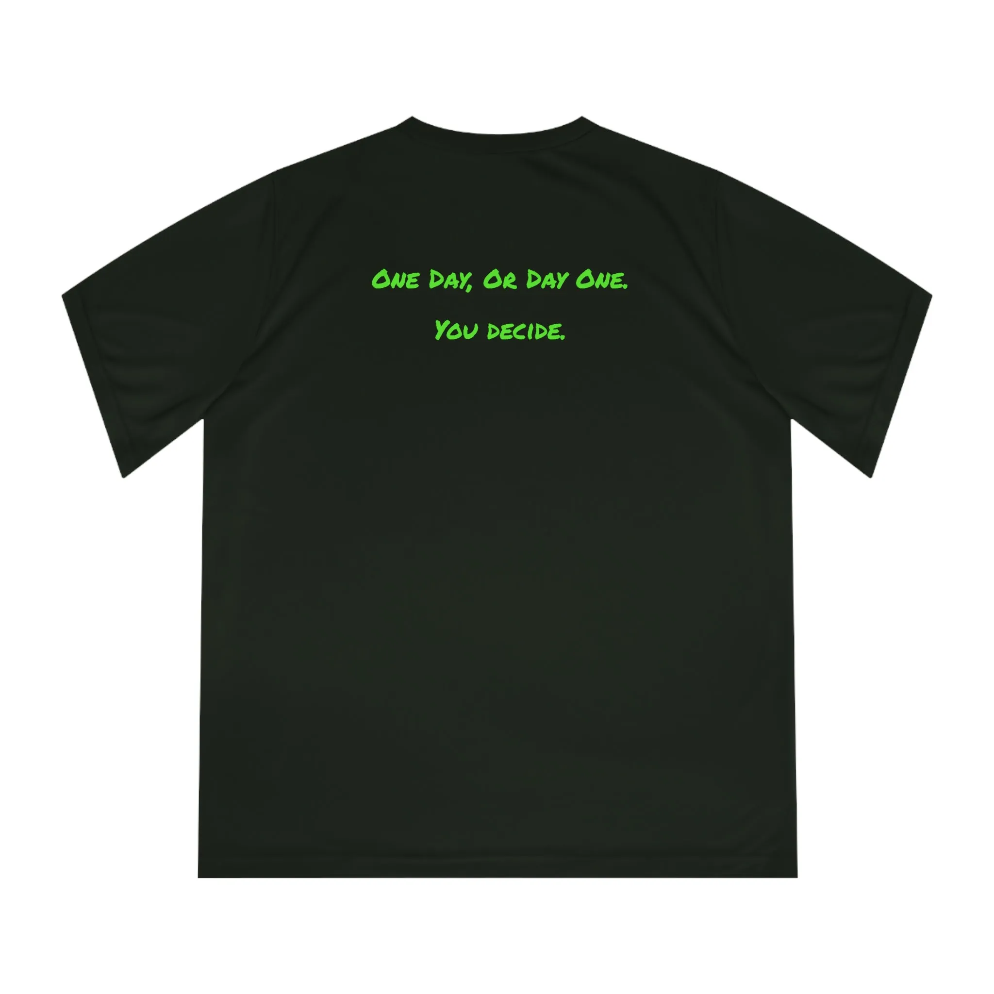 You Decide Quote Sweat Wicking Tee