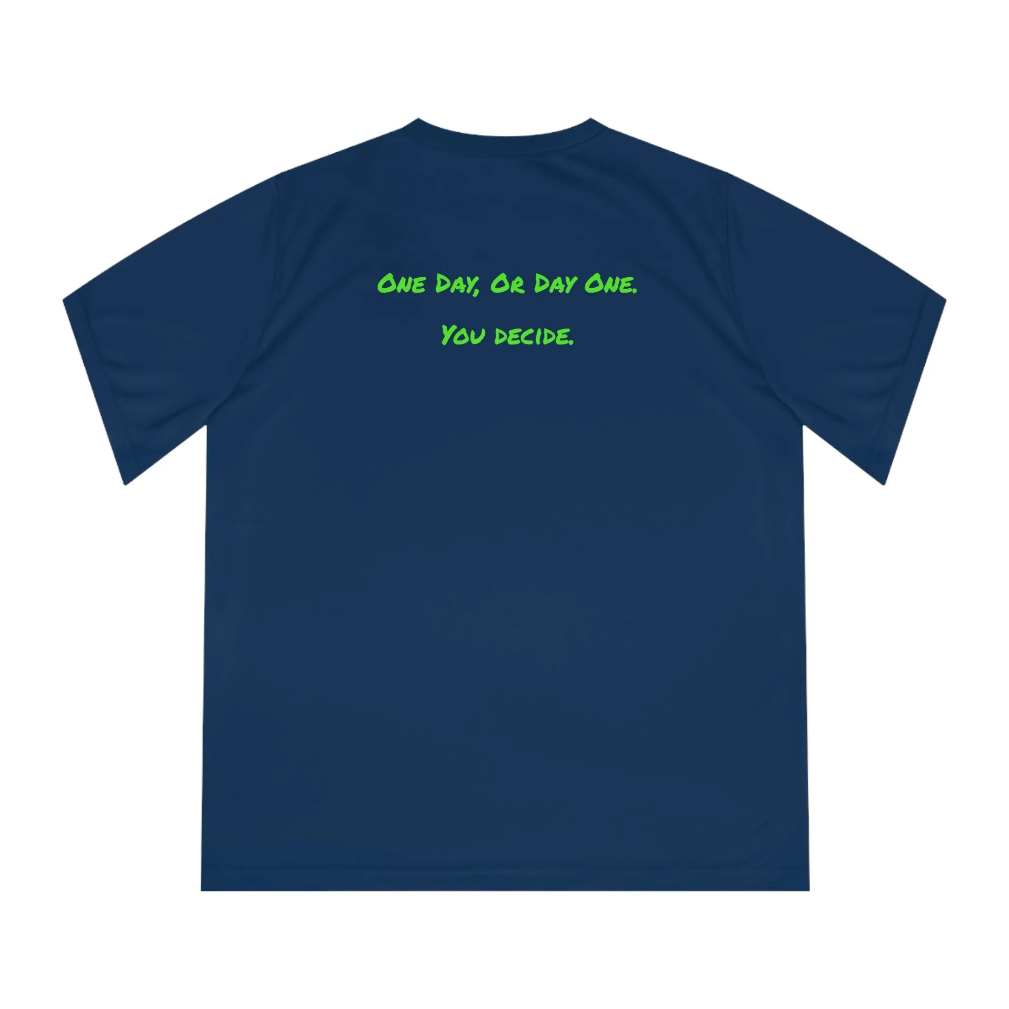 You Decide Quote Sweat Wicking Tee